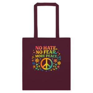 No Hate, No Fear, More Peace - Cotton color tote bag