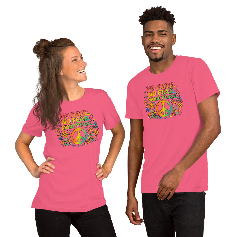 No Hate, No Fear, More Peace – Unisex T-Shirt - Image 5