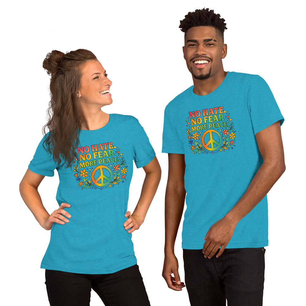 No Hate, No Fear, More Peace – Unisex T-Shirt - Image 6