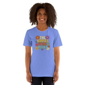 The Hippies Were Right – Light Colors Unisex T-Shirt