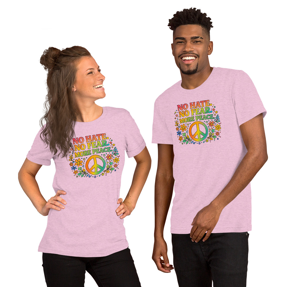 No Hate, No Fear, More Peace – Unisex T-Shirt - Image 9