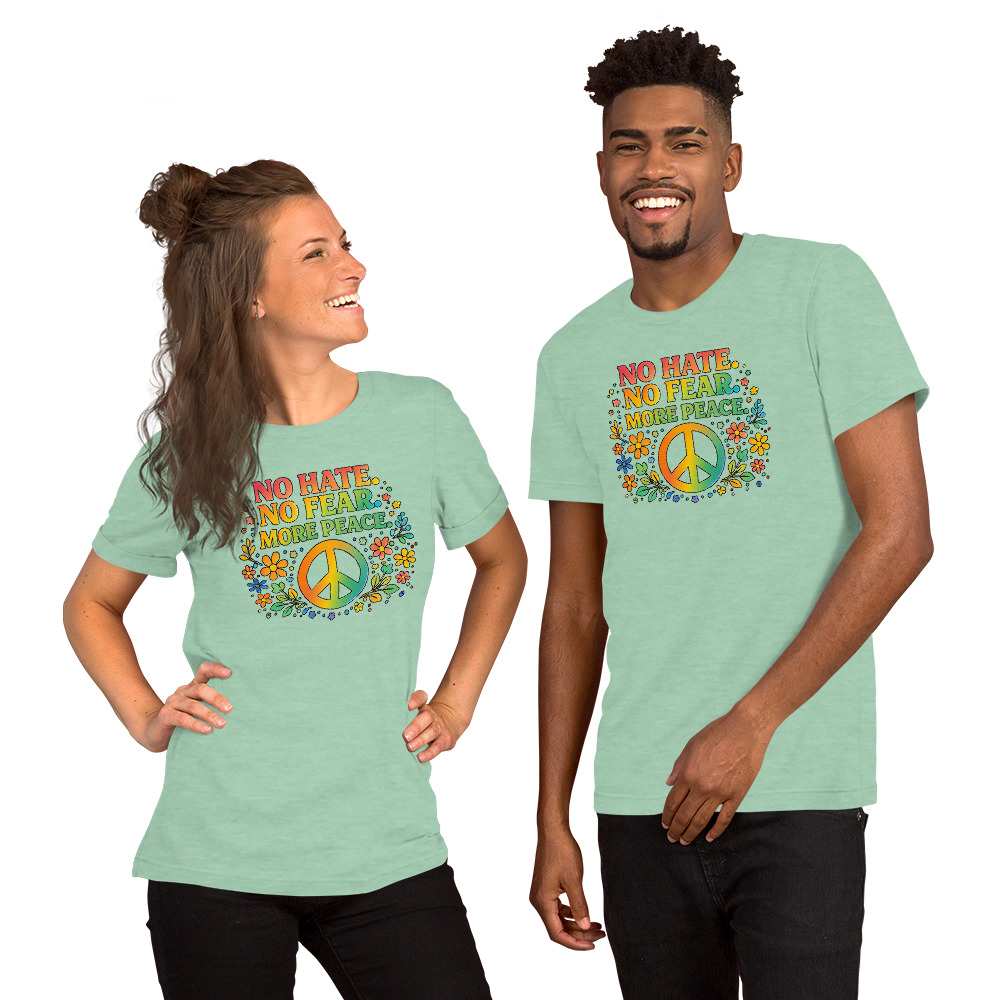 No Hate, No Fear, More Peace – Unisex T-Shirt - Image 10