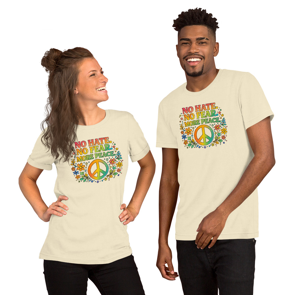 No Hate, No Fear, More Peace – Unisex T-Shirt - Image 15