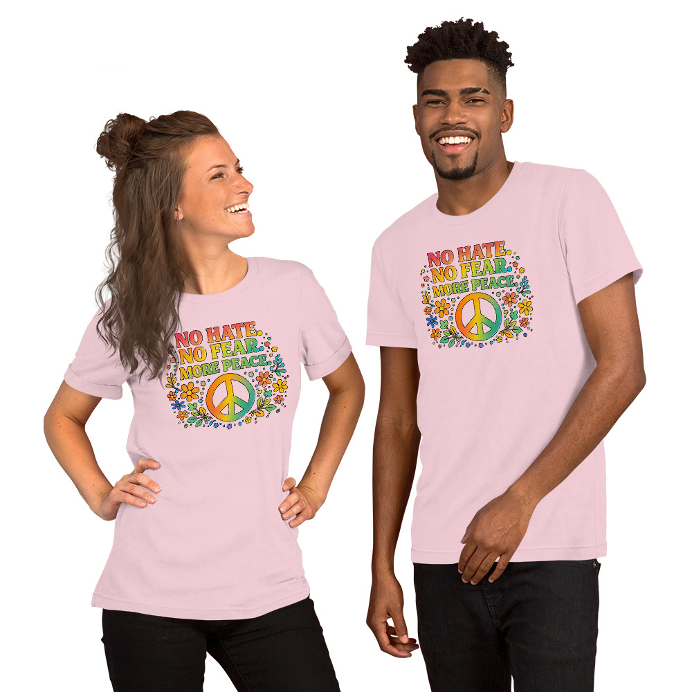 No Hate, No Fear, More Peace – Unisex T-Shirt - Image 13
